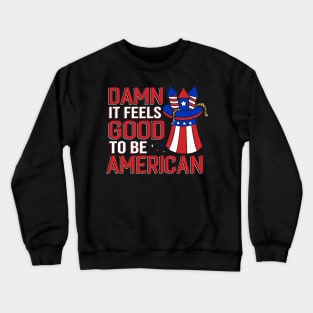 It Feels Good To Be American Crewneck Sweatshirt